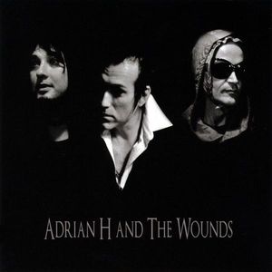 Adrian H and the Wounds