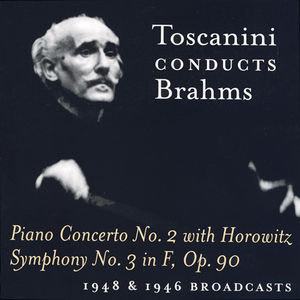 Toscanini Conducts Brahms (1948 & 1946 Broadcasts)