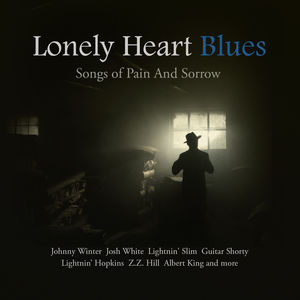 Lonely Heart Blues: Songs of Pain & Sorrow