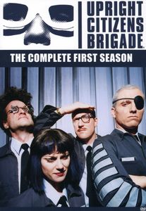 Upright Citizens Brigade: The Complete First Season