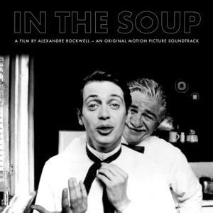 In The Soup: A Film By Alexandre Rockwell