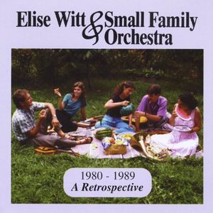 Elise Witt & Small Family Orchestra 1980-1989 a Re