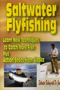 How to Cast With a Saltwater Fly Rod and Alaska River Fishing With a Fly Rod