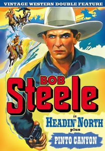Bob Steele Double Feature: Headin North /  Pinto