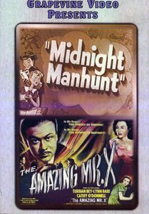 Midnight Manhunt (1945) /  Amazing Mr X (1948)