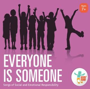 Everyone Is Someone: Songs of Social Emotional Res