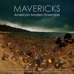 Mavericks - American Modern Ensemble