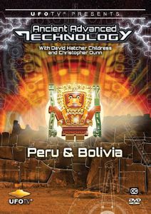 Ancient Advanced Technology in Peru & Bolivia