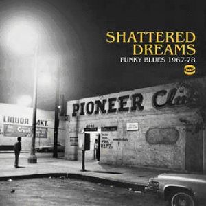 Shattered Dreams Funky Blues 1967-78 /  Various [Import]