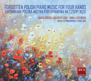 Forgotten Polish Piano Music for Four Hands