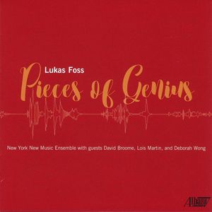 Lukas Foss: Pieces of Genius