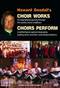 Howard Goodall's Choir Works and Choirs Perform