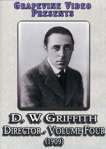 D.W. Griffith: Director: Volume 4