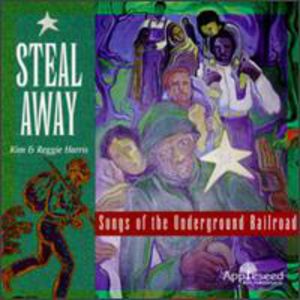 Steal Away - Music of Underground Railroad