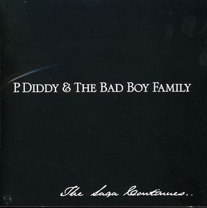 P. Diddy and The Bad Boy Family: The Saga Continues [Explicit Content]
