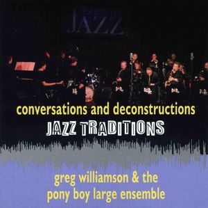 Jazz Traditions Conversations and Deconstruction