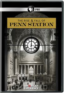 The Rise and Fall of Penn Station (American Experience)
