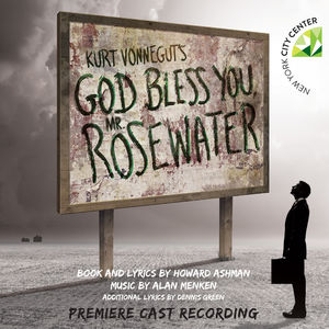 Kurt Vonnegut's God Bless You: Mr. Rosewater (Premiere Cast Recording)