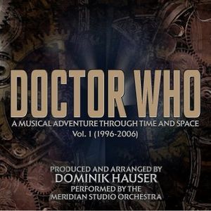 Doctor Who: A Musical Adventure Through Time and Space, Volume 1 (1996-2006) (Original Soundtrack)