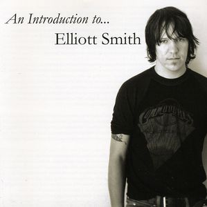 An Introduction To Elliott Smith