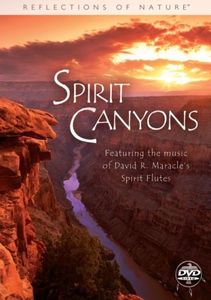 Spirit Canyons: Reflections Overture Featuring Music Of David R.Maracle's