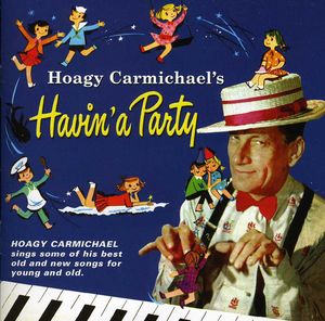 Hoagy Carmichael's Havin' a Party