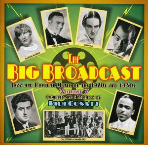The Big Broadcast, Vol. 7: Jazz and Popular Music Of The 1920s and 193