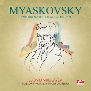 Myaskovsky: Symphony No 21 in F-Sharp minor Op 51