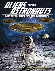 Aliens and Astronauts: UFOs on the Moon