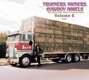 Truckers/ Kickers: Birth of Country Rock Vol 6 1973