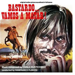 Bastardo...Vamos a Matar! (Bastard, Go and Kill!) (Original Motion Picture Soundtrack) [Import]