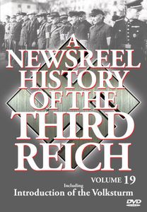 A Newsreel History of the Third Reich: Volume 19