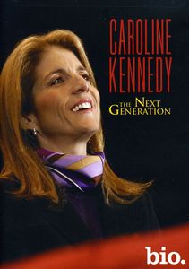 Caroline Kennedy: The Next Generation