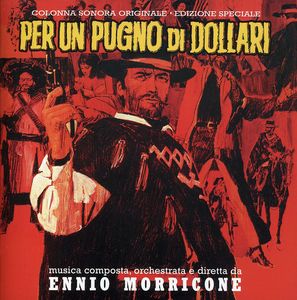 Per Un Pugno Di Dollari (A Fistful of Dollars) (Original Motion Picture Soundtrack) [Import]