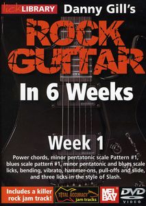 Danny Gill's Rock Guitar in 6 Weeks: Week 1