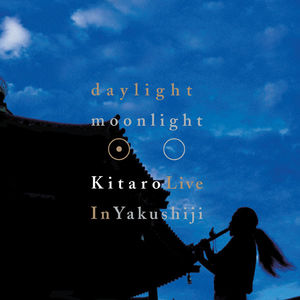 Daylight, Moonlight: Kitaro Live in Yakushiji