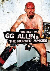 The Best of GG Allin & the Murder Junkies
