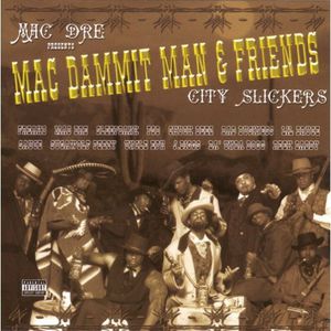 Mac Dammit Man & Friends-City Slickers [Explicit Content]