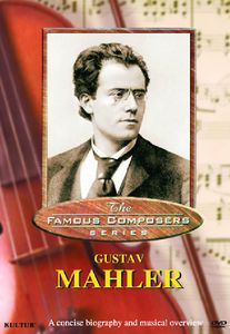 Famous Composers: Gustav Mahler