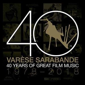 Varèse Sarabande: 40 Years of Great Film Music 1978-2018
