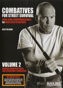 Combatives for Street Survival: Volume 2: Weapon Counterattacks and Situational Combatives