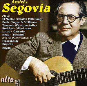 Segovia Plays: Lo Mestre & Bach & Haydn & Rameeau