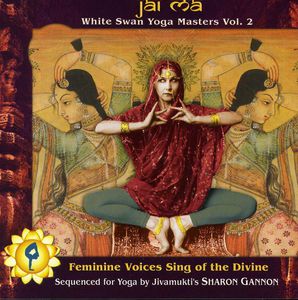 Jai Ma: White Swan Yoga Masters, Vol. 2