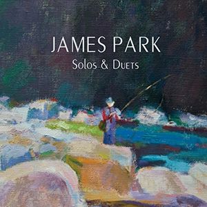 James Park: Solos And Duets