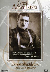 Great Adventurers: Ernest Shackleton - To the End