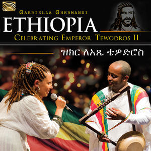 Ethiopia - Celebrating Emperor Tewodros Ii