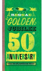 Reggae Golden Jubilee - Origins Of Jamaican Music