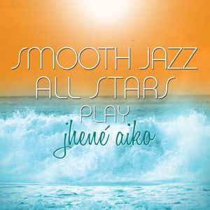Smooth Jazz All Stars Play Jhene Aiko