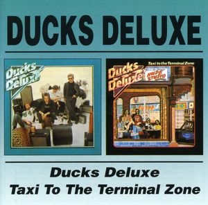 Ducks Deluxe/ Taxi To The Terminal Zone [Import]