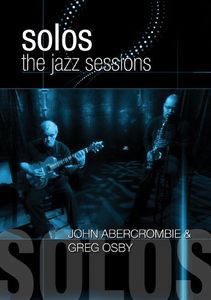 Solos: The Jazz Sessions: John Abercrombie and Greg Osby